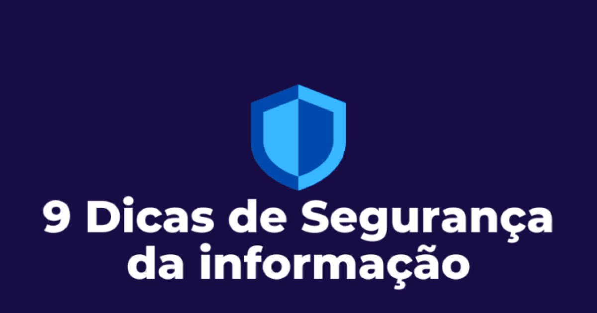 9 Dicas de segurança da Informação para pequenos negócios. 9 Dicas de segurança da Informação para pequenos negócios.
